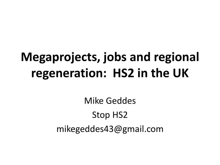 megaprojects jobs and regional regeneration hs2 in the uk