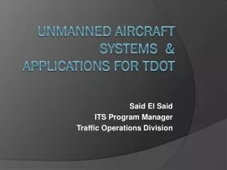 Unmanned Aircraft Systems &amp; Applications for TDOT