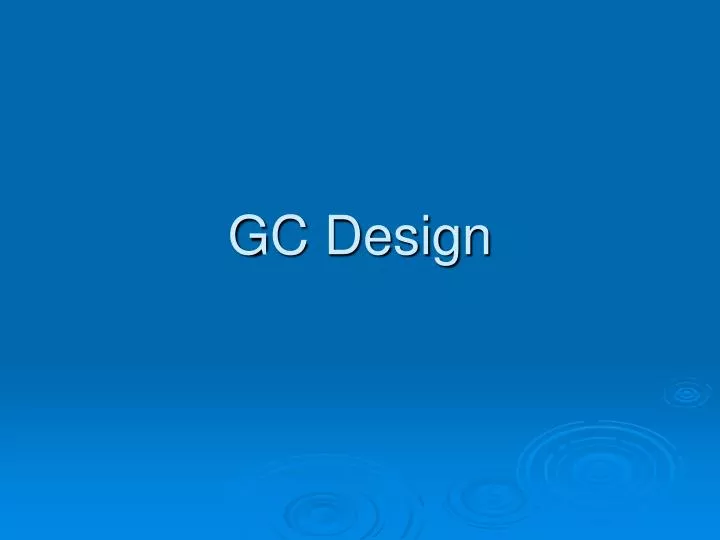 gc design