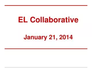 EL Collaborative January 21, 2014