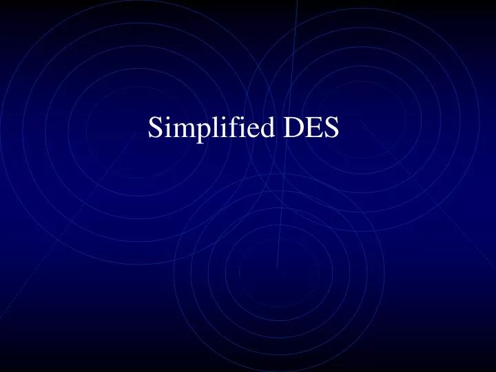 simplified des