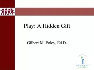 Play: A Hidden Gift