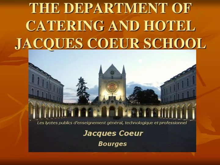 the department of catering and hotel jacques coeur school