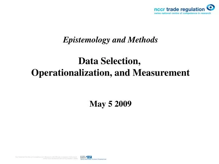 epistemology and methods data selection operationalization and measurement may 5 2009