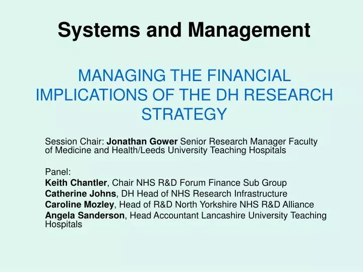 systems and management managing the financial implications of the dh research strategy