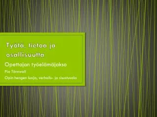 ty t tietoa ja osallisuutta