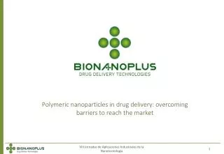 Polymeric nanoparticles in drug delivery : overcoming barriers to reach the market