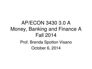 AP/ECON 3430 3.0 A Money, Banking and Finance A Fall 2014