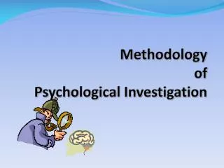 Methodology of Psychological Investigation