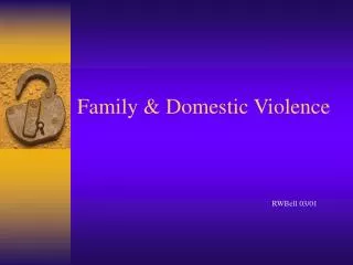 Family &amp; Domestic Violence