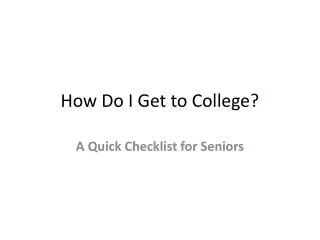How Do I Get to College?