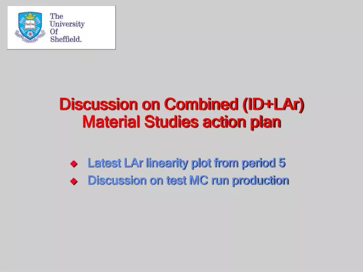discussion on combined id lar material studies action plan