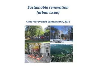 Sustainable renovation (urban issue) Assoc Prof Dr Dalia Bardauskien ? , 2014