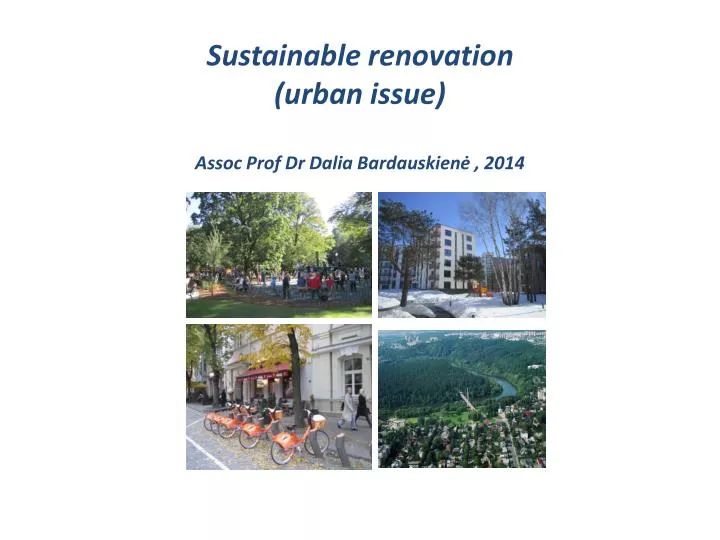 sustainable renovation urban issue assoc prof dr dalia bardauskien 2014
