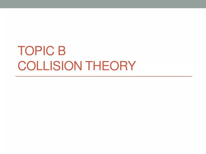 topic b collision theory