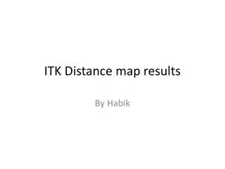 ITK Distance m ap results