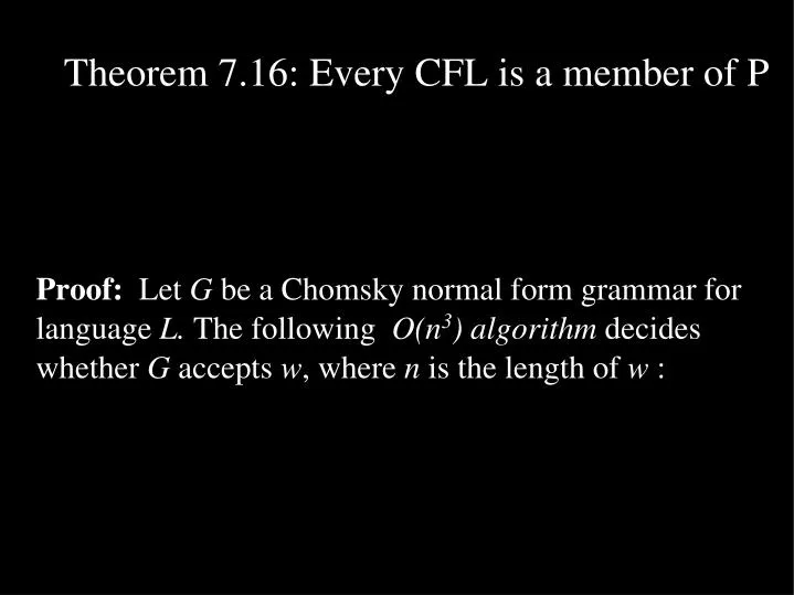 theorem 7 16 every cfl is a member of p