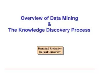 Overview of Data Mining &amp; The Knowledge Discovery Process