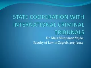 STATE COOPERATION WITH INTERNATIONAL CRIMINAL TRIBUNALS
