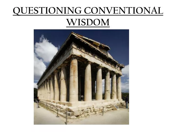questioning conventional wisdom