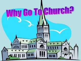 Why Go To Church?