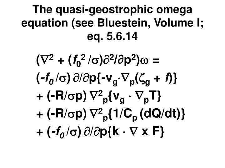 the quasi geostrophic omega equation see bluestein volume i eq 5 6 14