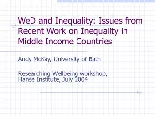WeD and Inequality: Issues from Recent Work on Inequality in Middle Income Countries