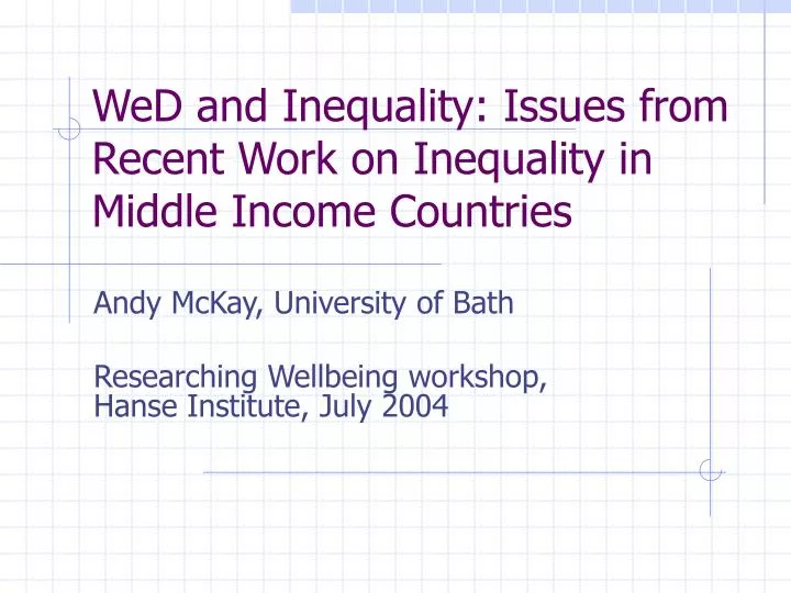 wed and inequality issues from recent work on inequality in middle income countries