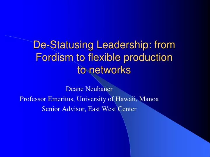 de statusing leadership from fordism to flexible production to networks