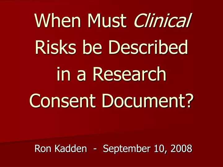 when must clinical risks be described in a research consent document