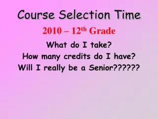 Course Selection Time