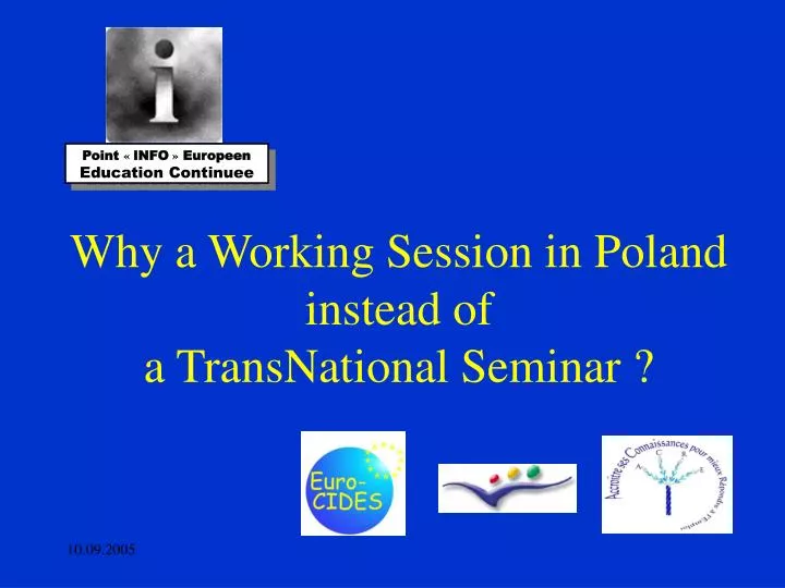 why a working session in poland instead of a transnational seminar