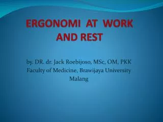 ERGONOMI AT WORK AND REST