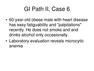 GI Path II, Case 6