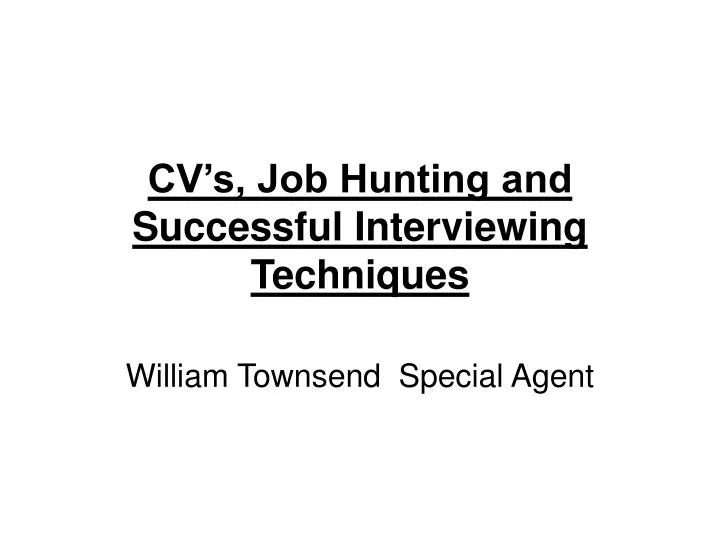 cv s job hunting and successful interviewing techniques