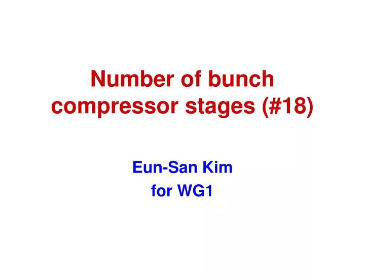 number of bunch compressor stages 18