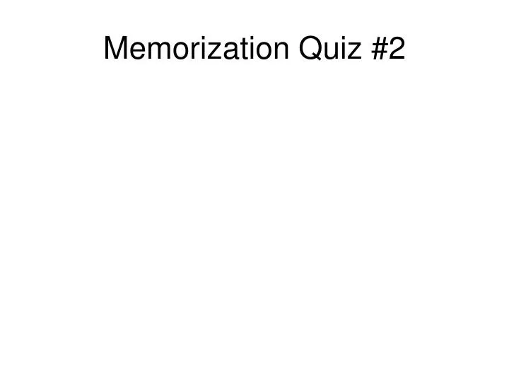 memorization quiz 2