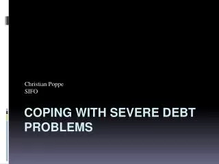 Coping with severe debt problems