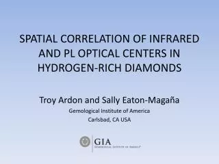 SPATIAL CORRELATION OF INFRARED AND PL OPTICAL CENTERS IN HYDROGEN-RICH DIAMONDS
