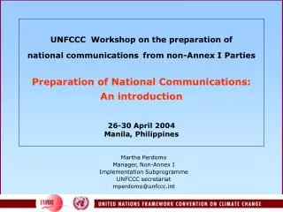 Martha Perdomo Manager, Non-Annex I Implementation Subprogramme UNFCCC secretariat