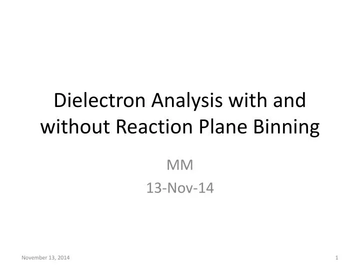 dielectron analysis with and without reaction plane binning