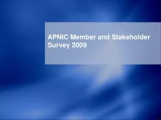 APNIC Member and Stakeholder Survey 2009