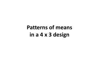 Patterns of means in a 4 x 3 design