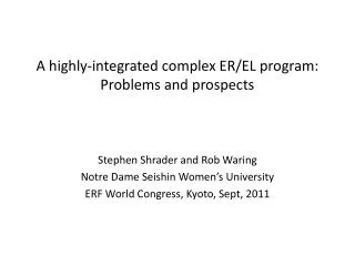 A highly-integrated complex ER/EL program: Problems and prospects