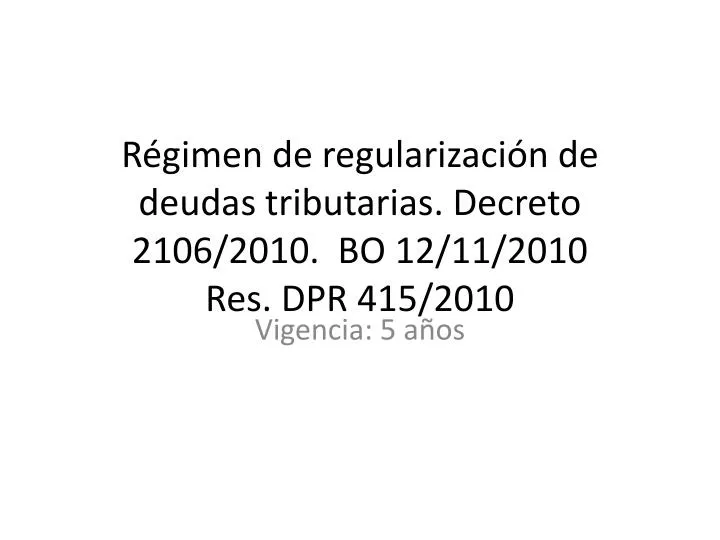 r gimen de regularizaci n de deudas tributarias decreto 2106 2010 bo 12 11 2010 res dpr 415 2010