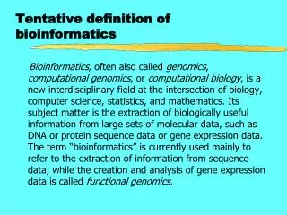 Tentative definition of bioinformatics