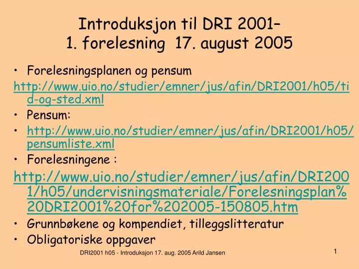 introduksjon til dri 2001 1 forelesning 17 august 2005