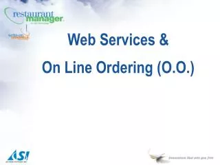 Web Services &amp; On Line Ordering (O.O.)