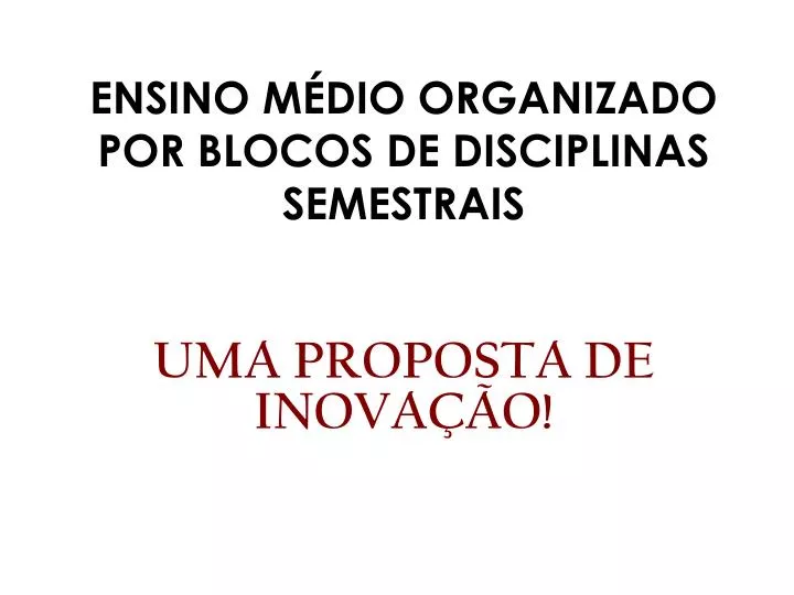 ensino m dio organizado por blocos de disciplinas semestrais