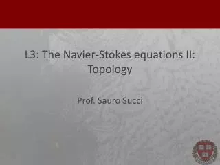 L3: The Navier-Stokes equations II: Topology